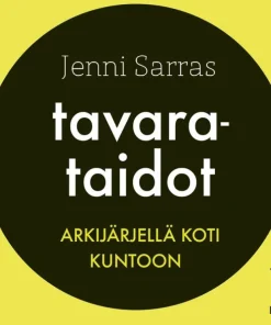 Tavarataidot : arkijärjellä koti kuntoon