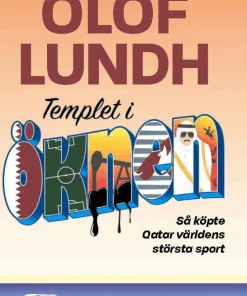 Templet i öknen : så köpte Qatar världens största sport