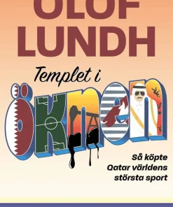 Templet i öknen : så köpte Qatar världens största sport
