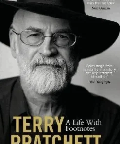 Terry Pratchett: A Life With Footnotes