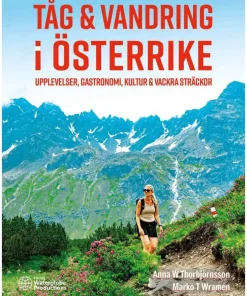 Tåg & vandring i Österrike : upplevelser, gastronomi, kultur & vackra sträckor