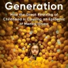 The Anxious Generation: How the Great Rewiring of Childhood Is Causing an Epidemic of Mental Illness