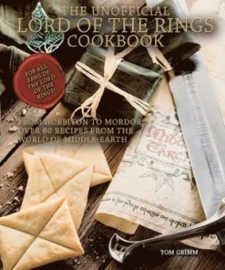 The Unofficial Lord of the Rings Cookbook