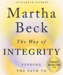 The Way of Integrity: Finding the Path to Your True Self (Oprah's Book Club)
