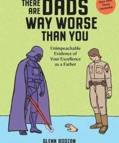 There Are Dads Way Worse Than You