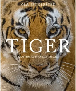 Tiger : kampen att rädda en art