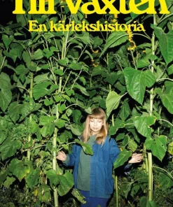 Till växten : en kärlekshistoria