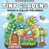 Tiny Gardens. Mysig och gullig Cozy Coloring målarbok från Coloring Book Cafe