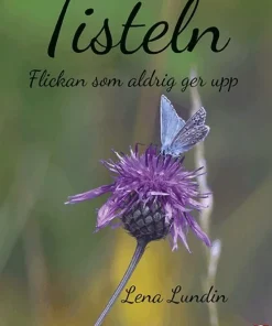 Tisteln : flickan som aldrig ger upp