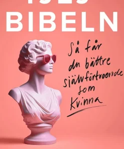 Tjejbibeln : Så får du bättre självförtroende som kvinna