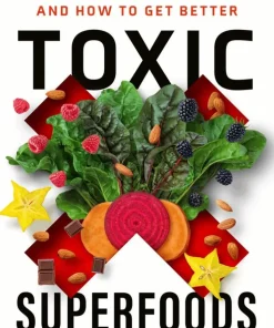 Toxic Superfoods