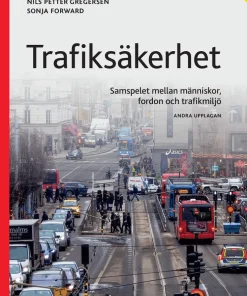 Trafiksäkerhet : samspelet mellan människor, fordon och trafikmiljö