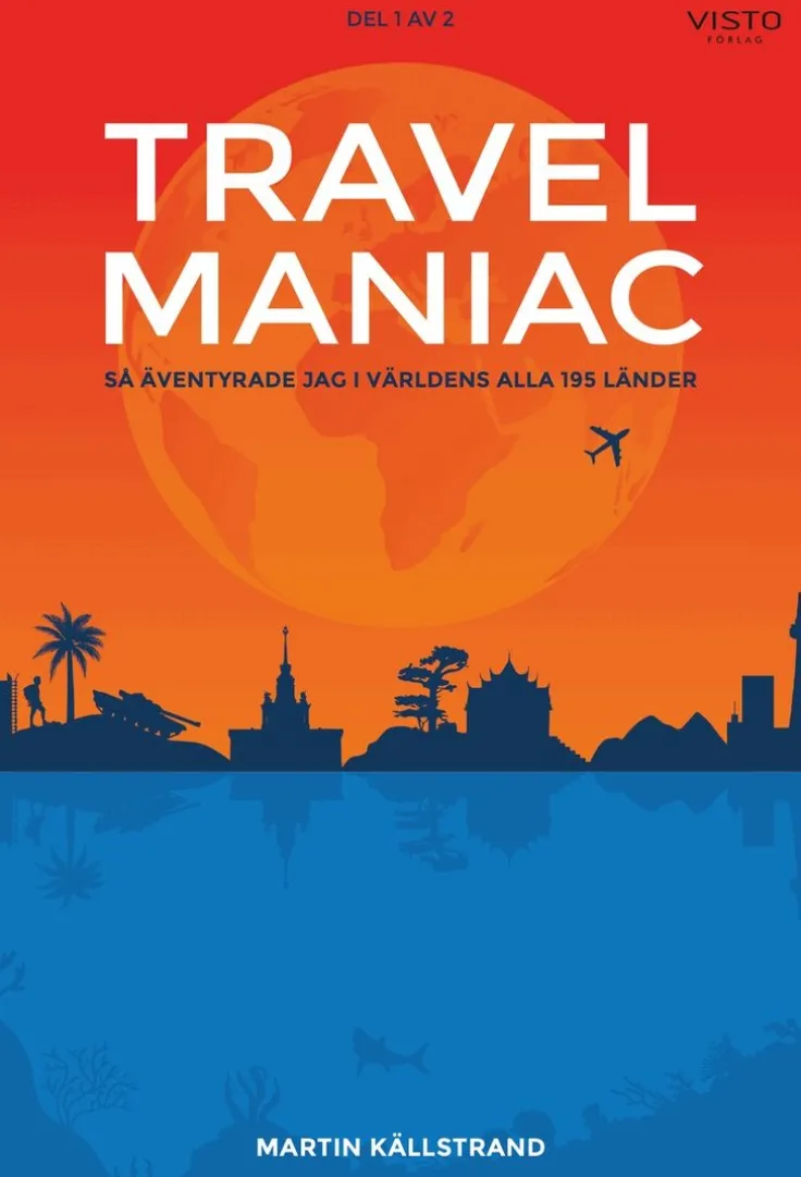 Travelmaniac : så äventyrade jag i världens alla 195 länder