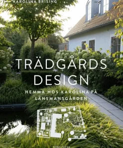 Trädgårdsdesign : hemma hos Karolina på Länsmansgården