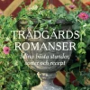 Trädgårdsromanser : mina bästa stunder, sorter och recept