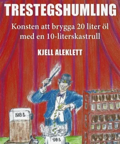 Trestegshumling : konsten att brygga 20 liter öl med en 10-liters kastrull