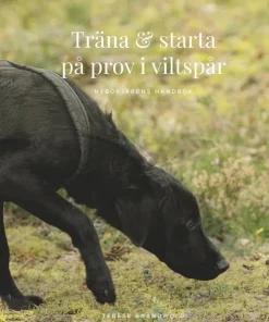 Träna och starta på prov i viltspår : nybörjarens handbok