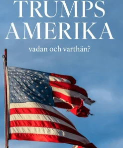 Trumps Amerika : vadan och varthän?