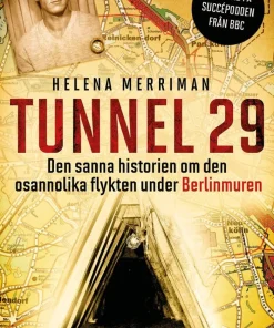 Tunnel 29 : den sanna historien om den osannolika flykten under Berlinmuren