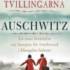 Tvillingarna i Auschwitz : den inspirerande och sanna historien om en liten flicka som överlever fasorna i doktor Mengeles helvete