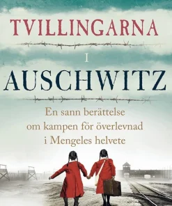 Tvillingarna i Auschwitz : den inspirerande och sanna historien om en liten flicka som överlever fasorna i doktor Mengeles helvete