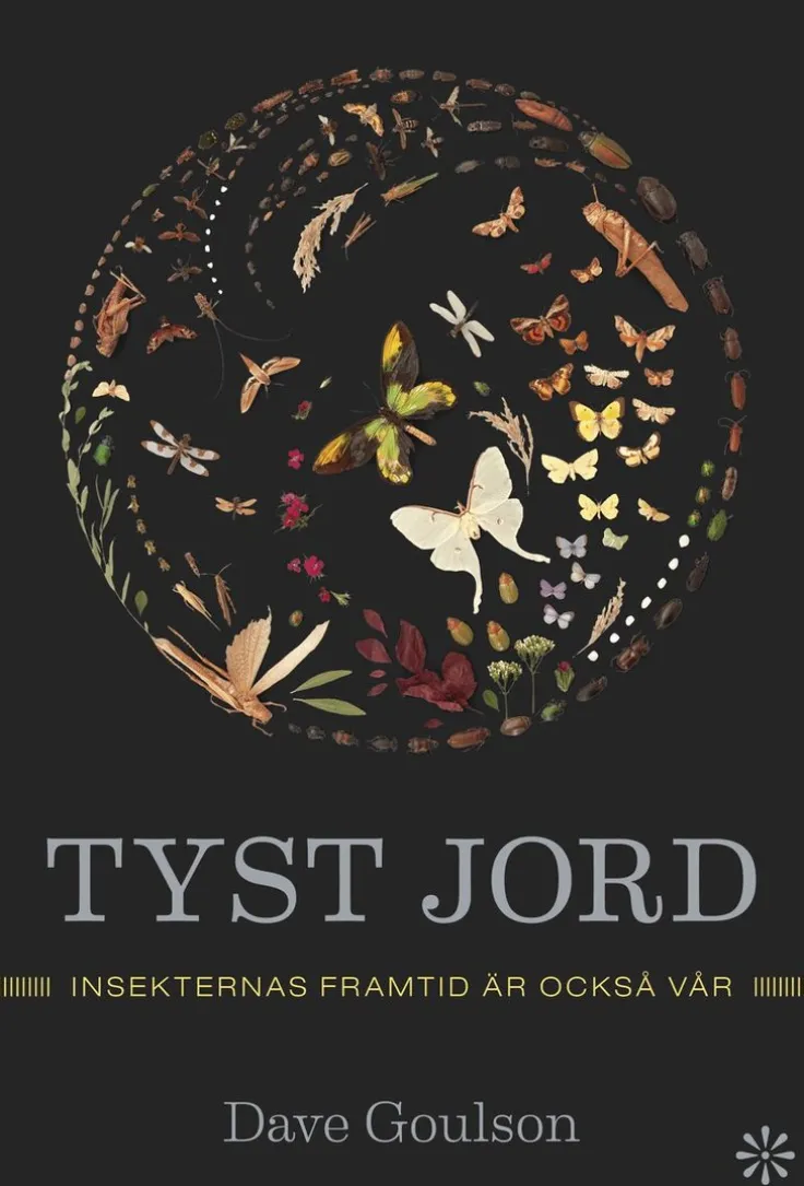 Tyst jord : insekternas framtid är också vår