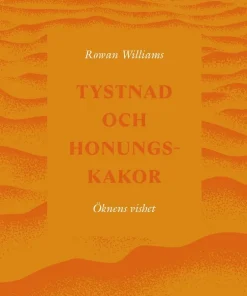Tystnad och honungskakor : öknens vishet