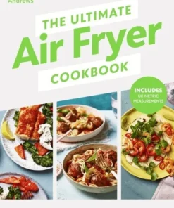 Ultimate Air Fryer Cookbook