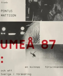 Umeå 87 : en kvinnas försvinnande och ett Sverige i förändring