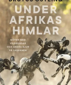Under Afrikas himlar : Möten med vildhundar och andra djur på savanner