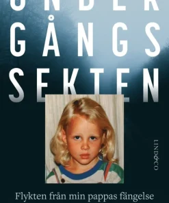 Undergångssekten : flykten från min pappas fängelse