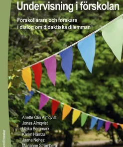 Undervisning i förskolan : förskollärare och forskare i dialog om didaktiska dilemman