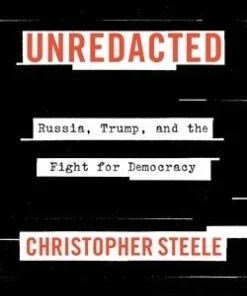 Unredacted: Russia, Trump, and the Fight for Democracy