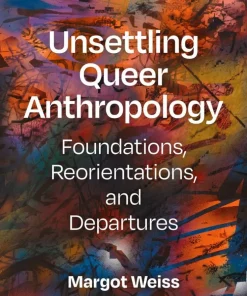 Unsettling Queer Anthropology