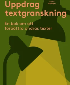 Uppdrag textgranskning : en bok om att förbättra andras texter
