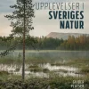 Upplevelser i Sveriges natur
