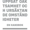 Uppsåt, oaktsamhet och ursäktande omständigheter : en handbok