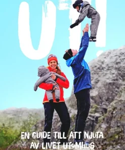 Ut! : en guide till att njuta av livet utomhus