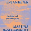Ut ur ensamheten : Strategier och förhållningssätt