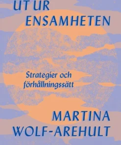 Ut ur ensamheten : Strategier och förhållningssätt
