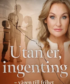 Utan er, ingenting : vägen till frihet