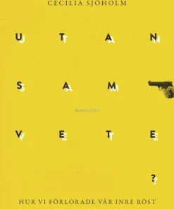 Utan samvete? : hur vi förlorade vår inre röst