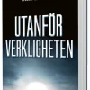 Utanför verkligheten : en handbok för resor i medvetandet