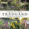 Vacker och tidlös trädgård : så skapar du en lummig oas