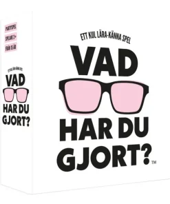 Vad har du gjort?