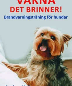 Vakna det brinner! : brandvarningsträning för hundar
