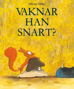 Vaknar han snart?