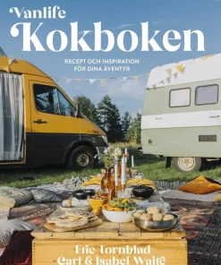 Vanlife : kokboken - recept och inspiration för dina äventyr