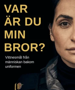 Var är du min bror? : vittnesmål från människan bakom uniformen