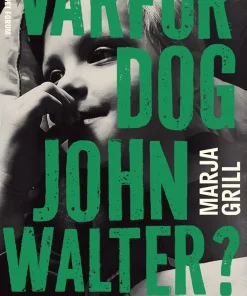 Varför dog John Walter? : en granskning av de nya barnhemmen